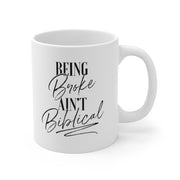 Being Broke Ain't Biblical Ceramic Mug