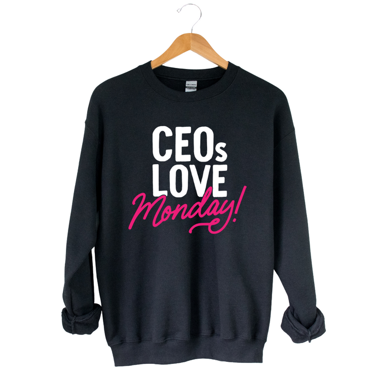 CEOs Love Monday Sweatshirt