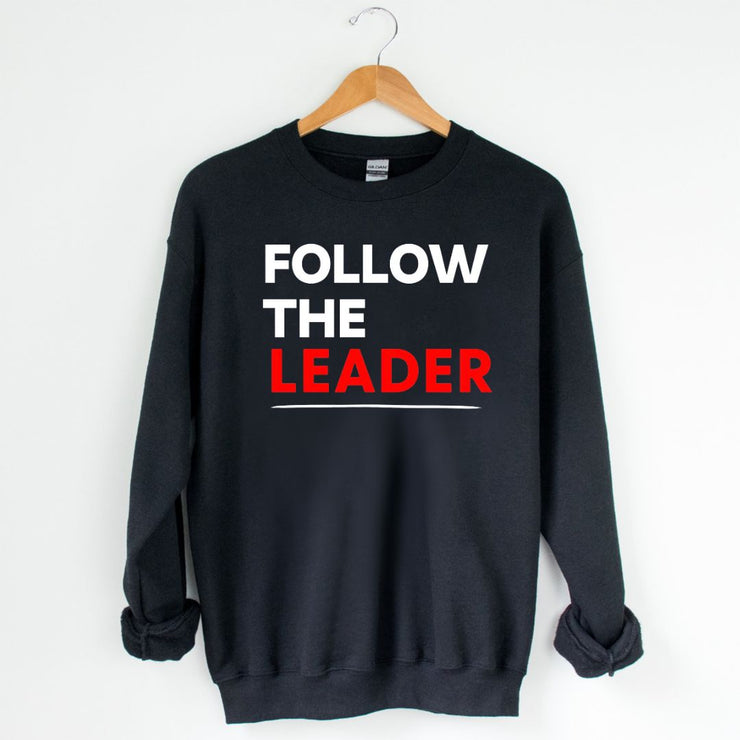 Follow The Leader Unisex Sweatshirt