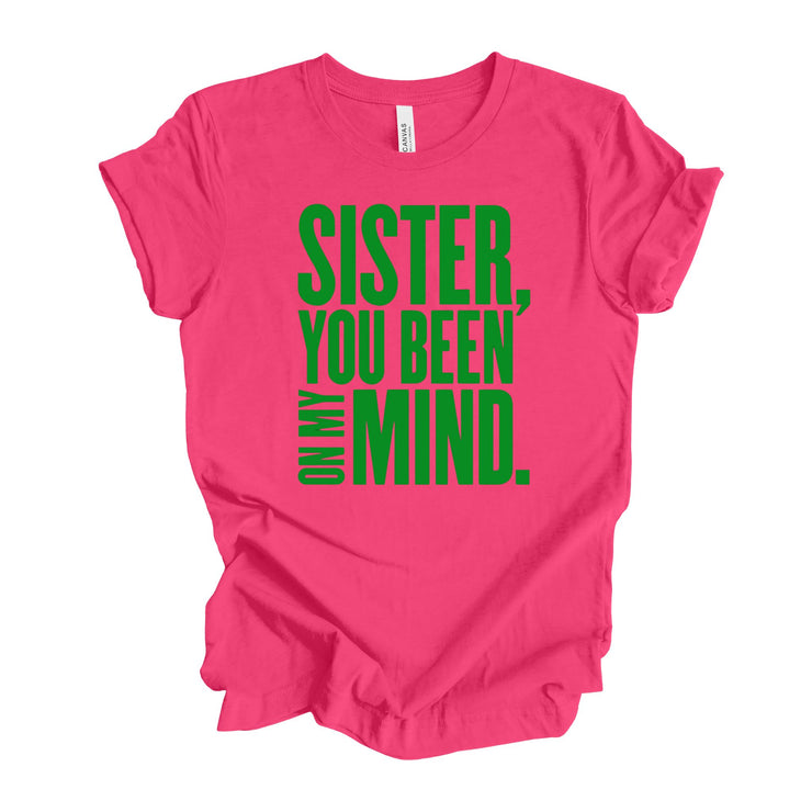 Sister You Been On My Mind Unisex T-Shirt