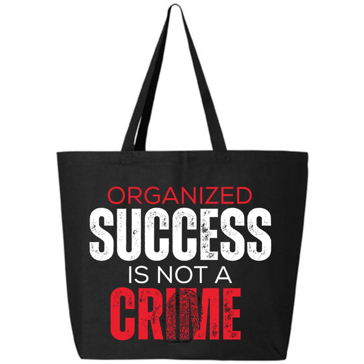 Success Is Not A Crime Tote Bag