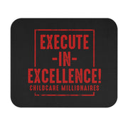 Execute In Excellence Childcare Millionaires Mouse Pad (Rectangle)
