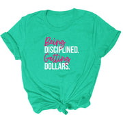 Being Disciplined Getting Dollars Unisex T-Shirt