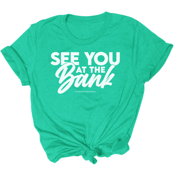 See You At The Bank Unisex T-Shirt