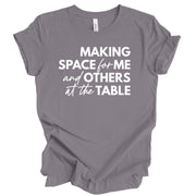 Making Space For Me And Other At The Table Unisex T-Shirt