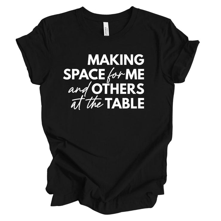 Making Space For Me And Other At The Table Unisex T-Shirt