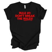 Rule Number One: Don't Break The Rules Unisex T-Shirt