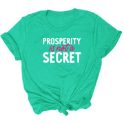 Prosperity Is Not A Secret Unisex T-Shirt