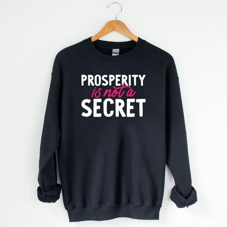 Prosperity Is Not A Secret Unisex Sweatshirt