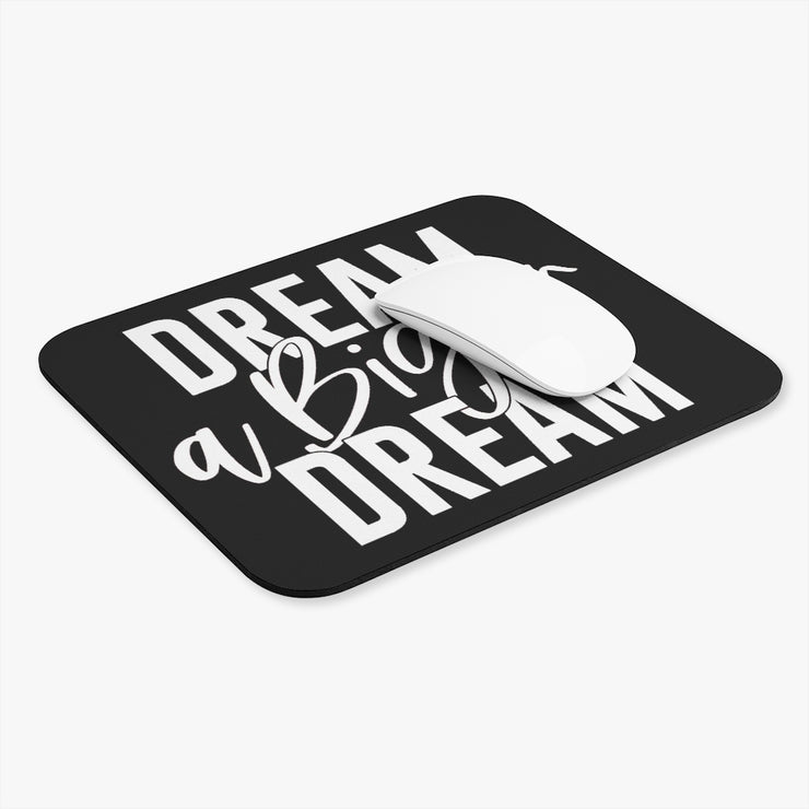 Dream A Bigger Dream Mouse Pad (Rectangle)