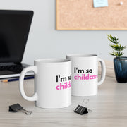I'm So Childcare Ceramic Mug
